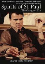 Watch Spirits of St. Paul: The Gangster Era Myflixer