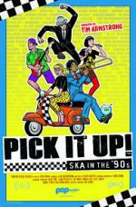 Watch Pick It Up! - Ska in the \'90s Myflixer