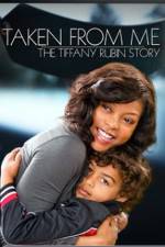 Watch Taken from Me The Tiffany Rubin Story Myflixer