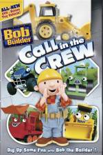 Watch Bob The Builder Call In The Crew Myflixer
