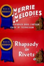 Watch Rhapsody in Rivets (Short 1941) Myflixer