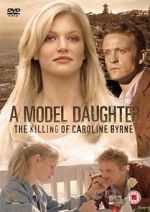 Watch A Model Daughter: The Killing of Caroline Byrne Myflixer