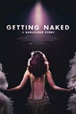 Watch Getting Naked: A Burlesque Story Myflixer