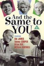 Watch And the Same to You Myflixer