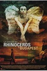 Watch Rhinoceros Hunting in Budapest Myflixer