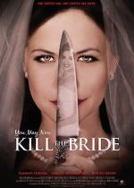Watch You May Now Kill the Bride Myflixer