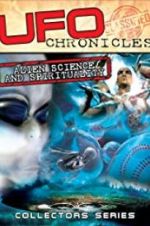 Watch UFO Chronicles: Alien Science and Spirituality Myflixer