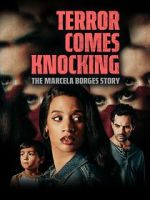 Watch Terror Comes Knocking: The Marcela Borges Story Myflixer