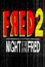 Watch Fred 2 Night of the Living Fred Myflixer