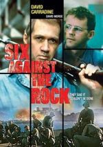 Watch Six Against the Rock Myflixer