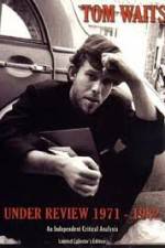 Watch Tom Waits - Under Review: 1971-1982 Myflixer