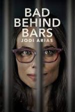 Watch Bad Behind Bars: Jodi Arias Myflixer