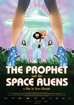 Watch The Prophet and the Space Aliens Myflixer