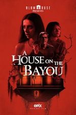Watch A House on the Bayou Myflixer