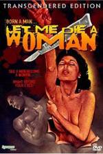 Watch Let Me Die a Woman Myflixer
