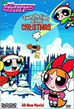 Watch The Powerpuff Girls: \'Twas the Fight Before Christmas Myflixer