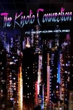Watch The Kyoto Connection Myflixer