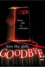 Watch Kiss the Girls Goodbye Myflixer