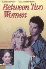 Watch Between Two Women Myflixer