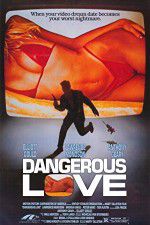 Watch Dangerous Love Myflixer