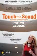 Watch Touch the Sound: A Sound Journey with Evelyn Glennie Myflixer
