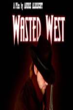 Watch Wasted West Myflixer