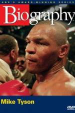 Watch Biography  Mike Tyson Myflixer