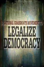 Watch Legalize Democracy Myflixer