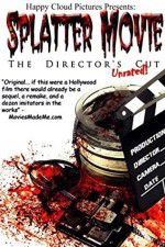 Watch Splatter Movie: The Director\'s Cut Myflixer