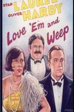 Watch Love 'Em and Weep Myflixer