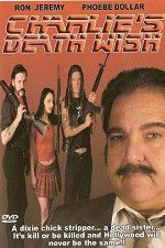 Watch Charlie\'s Death Wish Myflixer