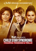 Watch TMZ Presents: Child Star Syndrome: Triumphs, Tragedies & Trolls Myflixer