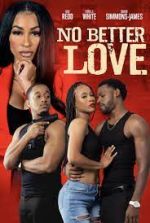 Watch No Better Love Myflixer