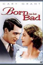 Watch Born to Be Bad Myflixer