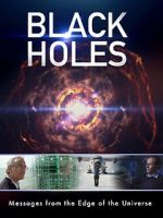 Watch Black Holes: Messages from the Edge of the Universe Myflixer