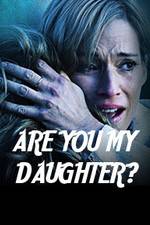 Watch Are You My Daughter? Myflixer