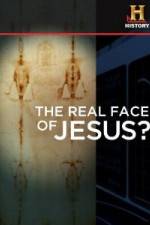 Watch History Channel The Real Face of Jesus? Myflixer