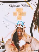 Watch Fatimah Taliah: Nice to Meet Me (TV Special 2021) Myflixer