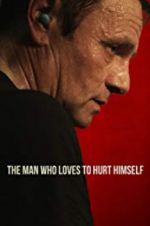 Watch The Man Who Loves to Hurt Himself Myflixer