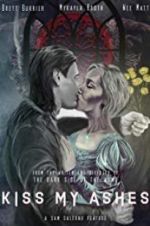 Watch Kiss My Ashes Myflixer