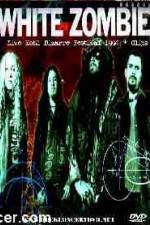 Watch White Zombie Bizarre Festival Myflixer
