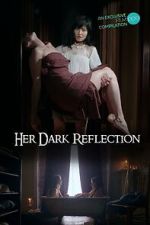 Watch Her Dark Reflection Myflixer
