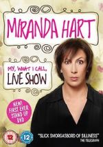Watch Miranda Hart: My, What I Call, Live Show Myflixer