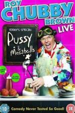 Watch Roy Chubby Brown Pussy and Meatballs Myflixer