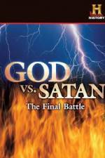 Watch History Channel God vs. Satan: The Final Battle Myflixer