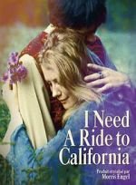 Watch I Need a Ride to California Myflixer