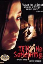 Watch Tell Me Something Myflixer