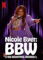 Watch Nicole Byer: BBW (Big Beautiful Weirdo) (TV Special 2021) Myflixer