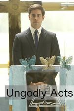Watch Ungodly Acts Myflixer