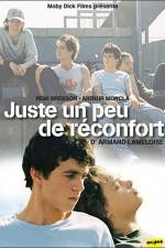 Watch Juste un peu de reconfort Myflixer